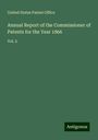 United States Patent Office: Annual Report of the Commissioner of Patents for the Year 1866, Buch