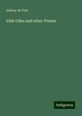 Aubrey De Vere: Irish Odes and other Poems, Buch