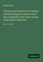 William Wait: The Law and Practice in Civil Actions and Proceedings in Justices Courts and on Appeals to the County Courts in the State of New York, Buch