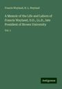 Francis Wayland: A Memoir of the Life and Labors of Francis Wayland, D.D., LL.D., late President of Brown University, Buch