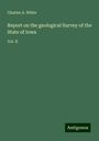 Charles A. White: Report on the geological Survey of the State of Iowa, Buch