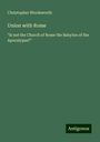 Christopher Wordsworth: Union with Rome, Buch