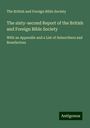 The British and Foreign Bible Society: The sixty-second Report of the British and Foreign Bible Society, Buch