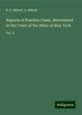 B. V. Abbott: Reports of Practice Cases, determined in the Court of the State of New York, Buch