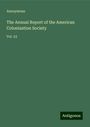 Anonymous: The Annual Report of the American Colonization Society, Buch