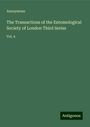 Anonymous: The Transactions of the Entomological Society of London Third Series, Buch