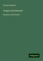 Thomas Bulfinch: Oregon and Eldorado, Buch