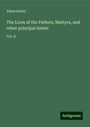 Alban Butler: The Lives of the Fathers, Martyrs, and other principal Saints, Buch