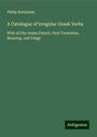 Philip Buttmann: A Catalogue of irregular Greek Verbs, Buch