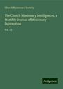 Church Missionary Society: The Church Missionary Intelligencer, a Monthly Journal of Missionary Information, Buch