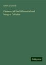 Albert E. Church: Elements of the Differential and Integral Calculus, Buch