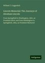 William T. Coggeshall: Lincoln Memorial: The Journeys of Abraham Lincoln, Buch