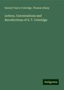 Samuel Taylor Coleridge: Letters, Conversations and Recollections of S. T. Coleridge, Buch