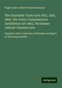 Hugh Cooke: The Charitable Trusts Acts 1853, 1855, 1860, The Carity Commissioners Jurisdiction Act 1862, The Roman Catholic Charities Acts, Buch