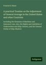 Francis B. Dixon: A practical Treatise on the Adjustment of General Average in the United States and other Countries, Buch