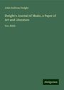 John Sullivan Dwight: Dwight's Journal of Music, a Paper of Art and Literature, Buch