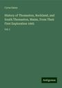 Cyrus Eaton: History of Thomaston, Rockland, and South Thomaston, Maine, From Their First Exploration 1605, Buch