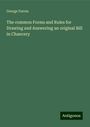 George Farren: The common Forms and Rules for Drawing and Answering an original Bill in Chancery, Buch