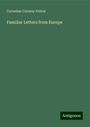 Cornelius Conway Felton: Familiar Letters from Europe, Buch