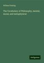 William Fleming: The Vocabulary of Philosophy, mental, moral, and metaphysical, Buch