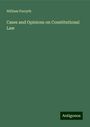 William Forsyth: Cases and Opinions on Constitutional Law, Buch