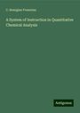 C. Remigius Fresenius: A System of Instruction in Quantitative Chemical Analysis, Buch