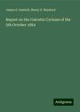 James E. Gastrell: Report on the Calcutta Cyclone of the 5th October 1864, Buch