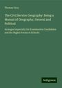 Thomas Gray: The Civil Service Geography: Being a Manual of Geography, General and Political, Buch