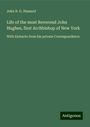 John R. G. Hassard: Life of the most Reverend John Hughes, first Archbishop of New York, Buch