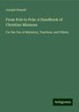 Joseph Hassell: From Pole to Pole: A Handbook of Christian Missions, Buch