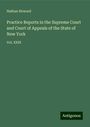 Nathan Howard: Practice Reports in the Supreme Court and Court of Appeals of the State of New York, Buch