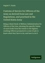 August V. Kautz: Customs of Service for Officers of the Army as derived from Law and Regulations, and practised in the United States Army, Buch