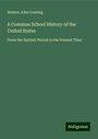 Benson John Lossing: A Common School History of the United States, Buch