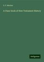 G. F. Maclear: A Class-book of New Testament History, Buch