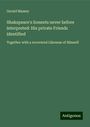 Gerald Massey: Shakspeare's Sonnets never before interpreted: His private Friends identified, Buch