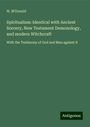 W. M'Donald: Spiritualism: Identical with Ancient Sorcery, New Testament Demonology, and modern Witchcraft, Buch