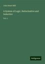 John Stuart Mill: A System of Logic, Ratiocinative and Inductive, Buch