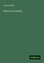 James De Mille: Helena's Household, Buch