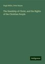 Hugh Miller: The Headship of Christ, and the Rights of the Christian People, Buch