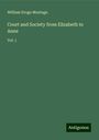 William Drogo Montagu: Court and Society from Elizabeth to Anne, Buch