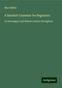 Max Müller: A Sanskrit Grammar for Beginners, Buch