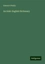 Edward O'Reilly: An Irish-English Dictionary, Buch