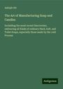 Adolph Ott: The Art of Manufacturing Soap and Candles, Buch