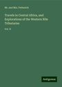 And Petherick: Travels in Central Africa, and Explorations of the Western Nile Tributaries, Buch