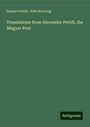 Sandor Petofi: Translations from Alexander Petöfi, the Magyar Poet, Buch