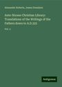 Alexander Roberts: Ante-Nicene Christian Library: Translations of the Writings of the Fathers down to A.D.325, Buch