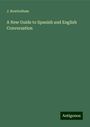 J. Rowbotham: A New Guide to Spanish and English Conversation, Buch