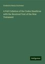 Frederick Henry Scrivener: A Full Collation of the Codex Sinaiticus with the Received Text of the New Testament, Buch