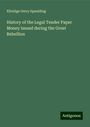 Elbridge Gerry Spaulding: History of the Legal Tender Paper Money issued during the Great Rebellion, Buch