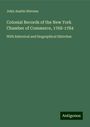 John Austin Stevens: Colonial Records of the New York Chamber of Commerce, 1768-1784, Buch